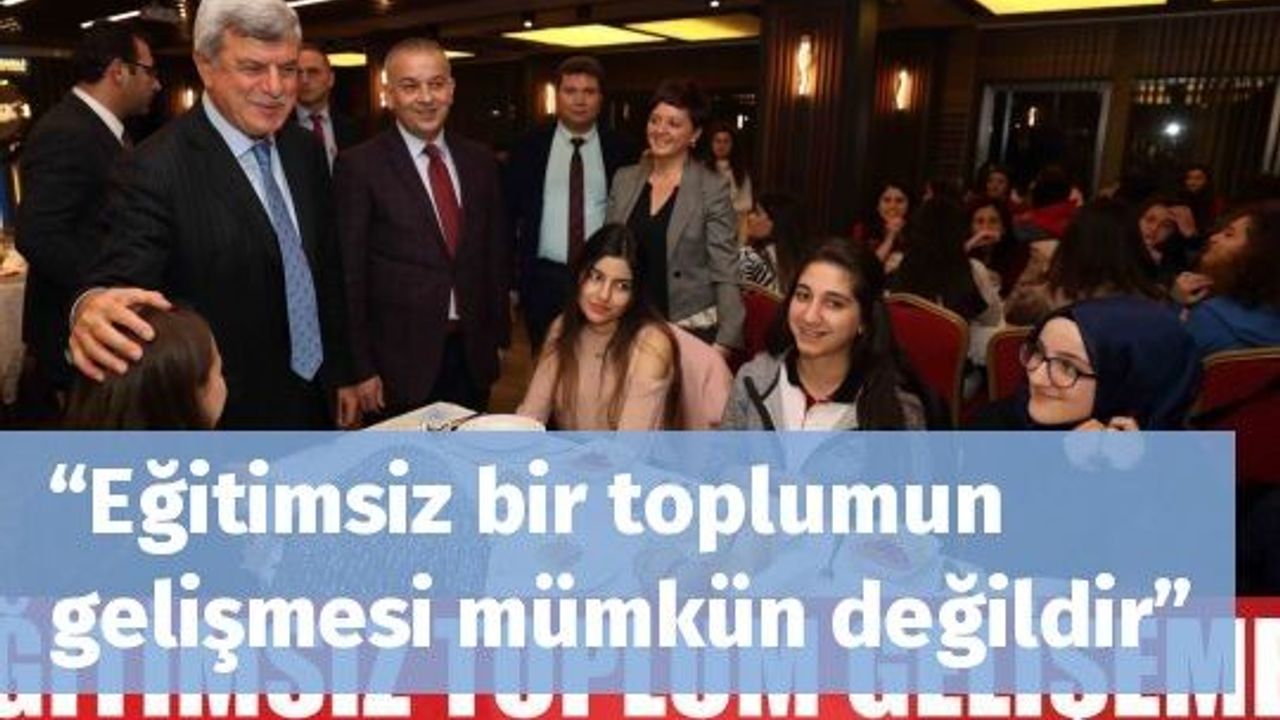 “Eğitimsiz bir toplumun gelişmesi mümkün değildir”