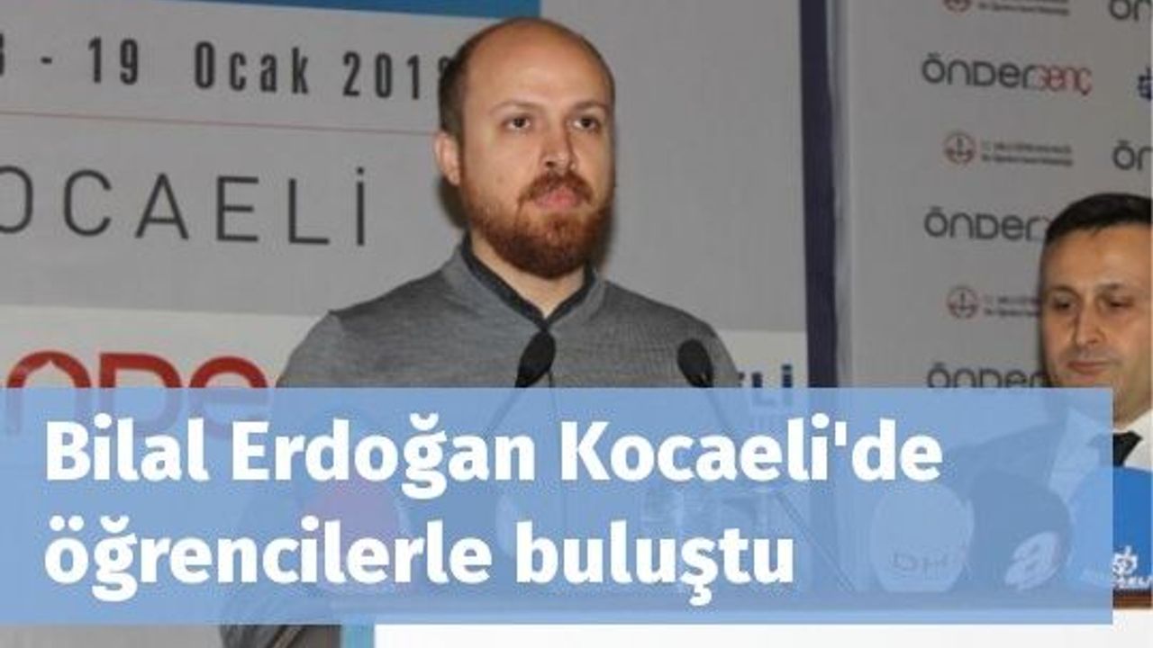 Bilal Erdoğan Kocaeli'de öğrencilerle buluştu
