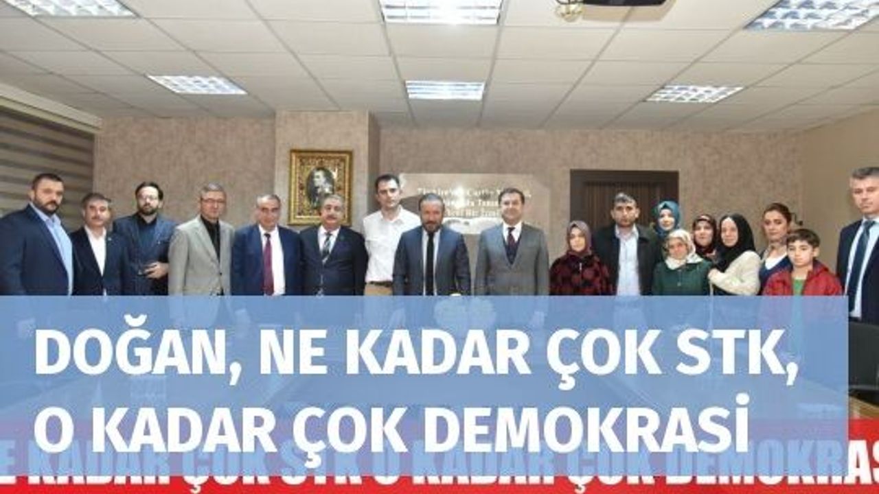 DOĞAN, NE KADAR ÇOK STK, O KADAR ÇOK DEMOKRASİ