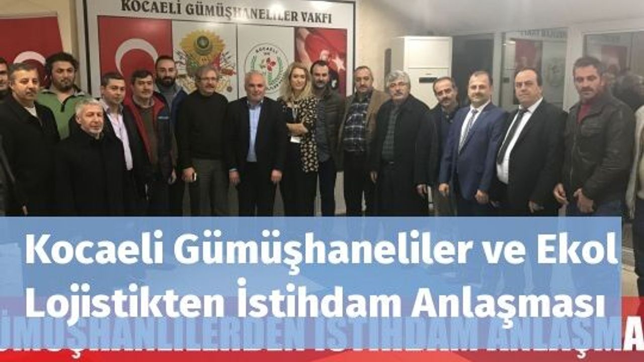 Kocaeli Gümüşhaneliler ve Ekol Lojistikten İstihdam Anlaşması