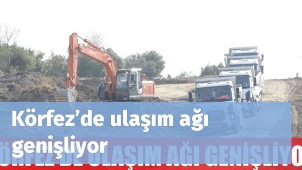 Körfez’de ulaşım ağı genişliyor