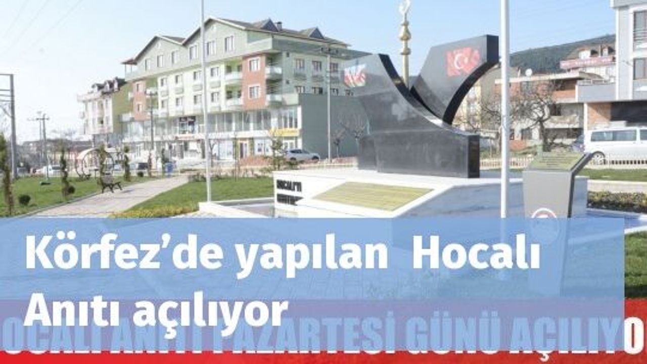 Körfez’de yapılan  Hocalı Anıtı açılıyor