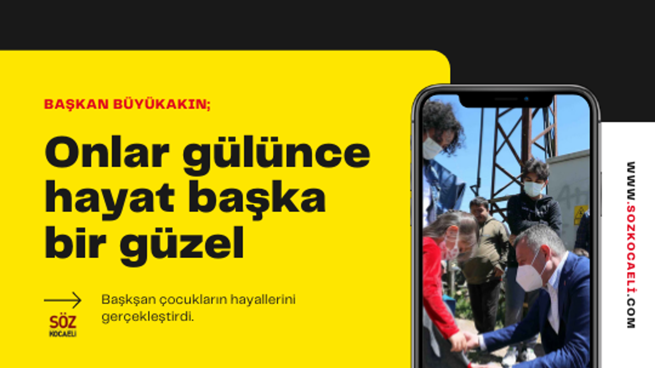 Başkan Büyükakın, ‘’Onlar gülünce hayat başka bir güzel’’