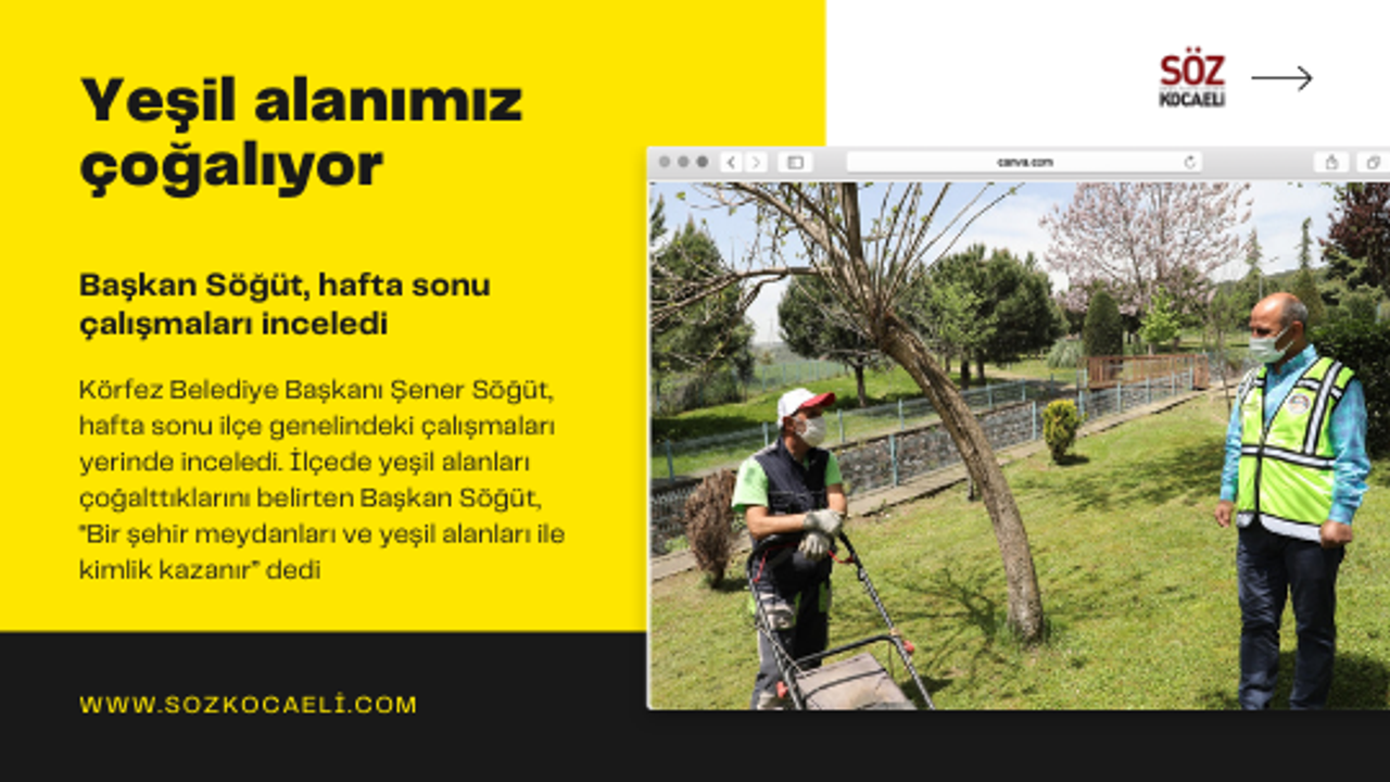 “Körfez’de yeşil alanlarımızı çoğaltıyoruz”