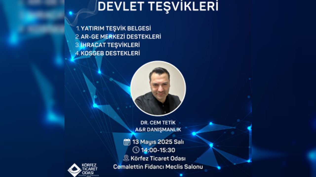 DEVLET TEŞVİKLERİNİ, ÖĞRENME FIRSATI KÖRFEZ TİCARET ODASI'NDA!