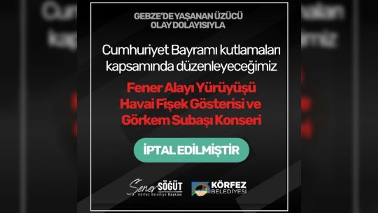 Körfez’de Cumhuriyet Kutlamaları İptal Edildi: Gebze’deki Acı Olay Etkili Oldu