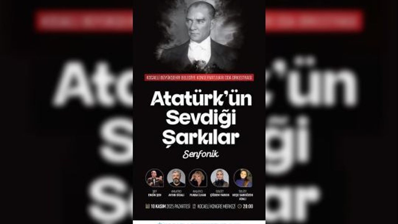 Atatürk’ün Sevdiği Şarkılarla Anma Konseri Kocaeli’de