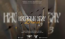 Havacılık ve Uzay Vizyonu Gebze Teknik Üniversitesi’nde Şekilleniyor.