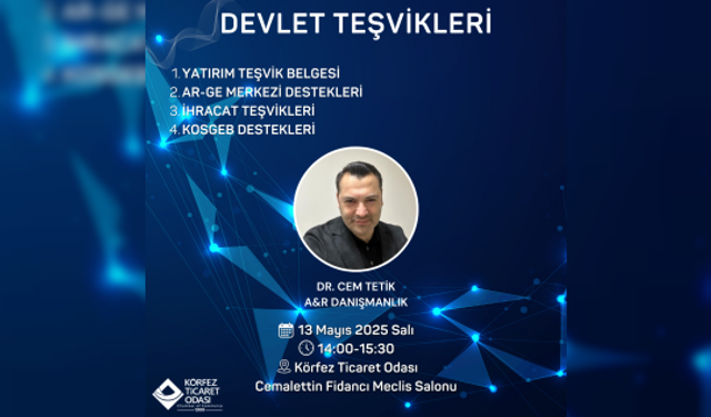 DEVLET TEŞVİKLERİNİ, ÖĞRENME FIRSATI KÖRFEZ TİCARET ODASI'NDA!