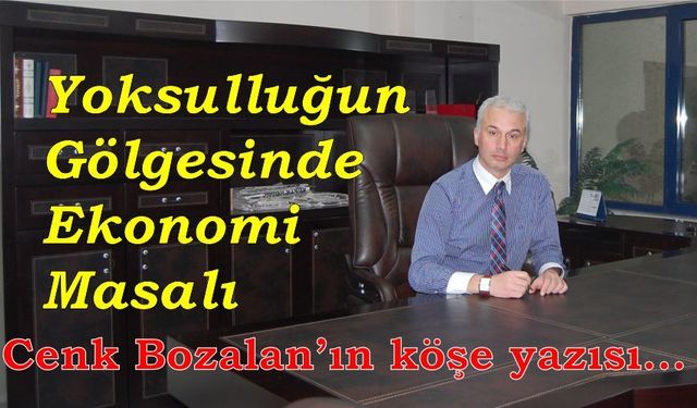 Yoksulluğun Gölgesinde Ekonomi Masalı