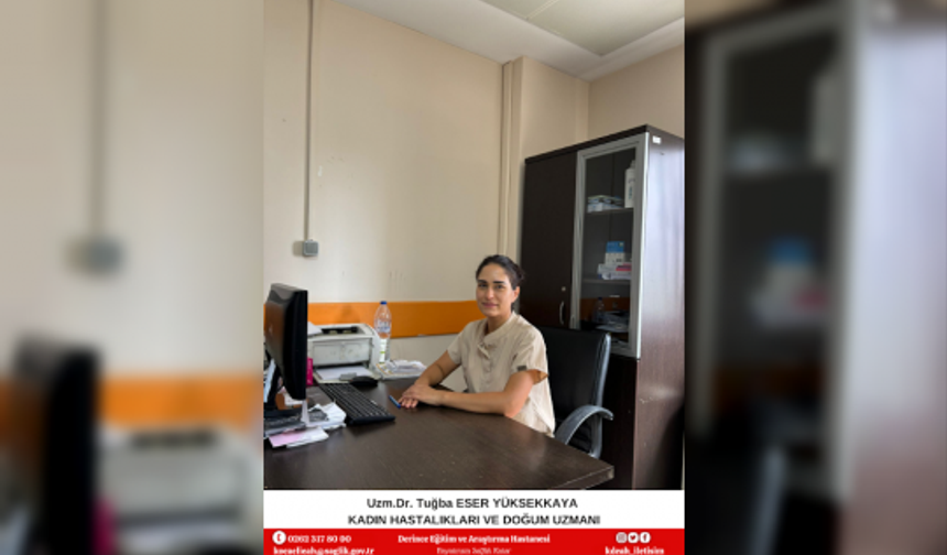 Derince Eğitim ve Araştırma Hastanesi'ne, Yeni Kadın Hastalıkları ve Doğum Uzmanı