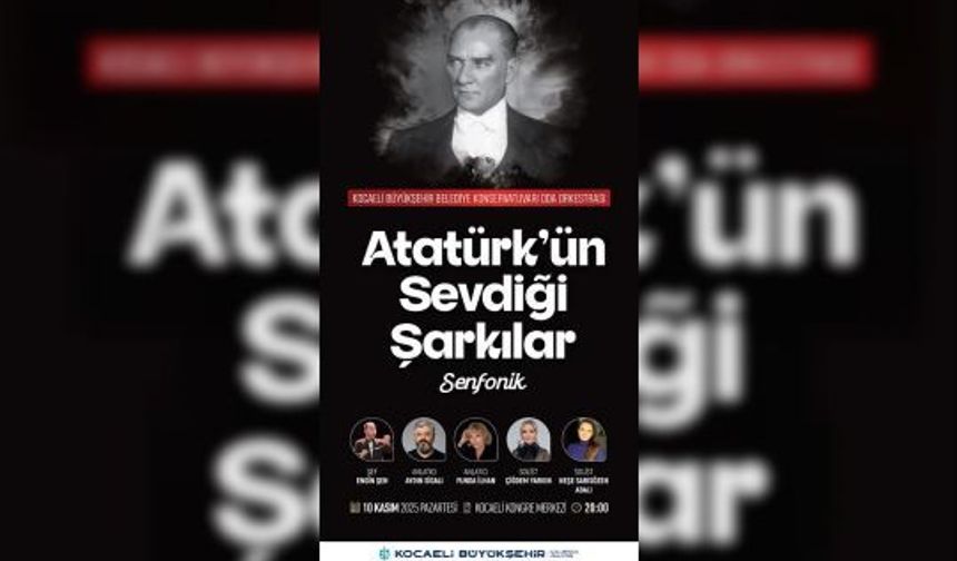 Atatürk’ün Sevdiği Şarkılarla Anma Konseri Kocaeli’de