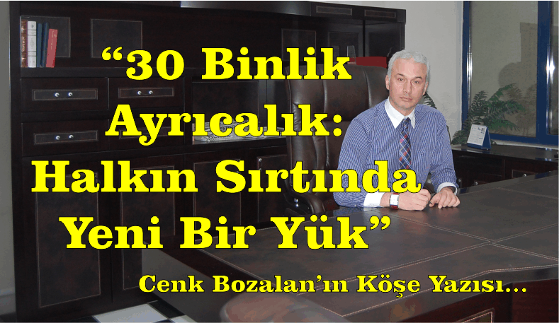 “30 Binlik Ayrıcalık: Halkın Sırtında Yeni Bir Yük”